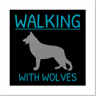 Walking With Wolves Dog Hiking Posters and Art